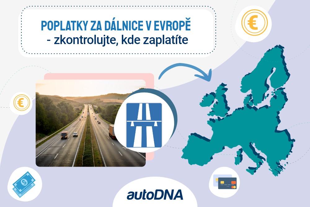 Dálnice v Evropě - poplatky, zkontrolujte, kde zaplatite